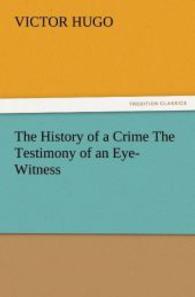 The History of a Crime the Testimony of an Eye-Witness