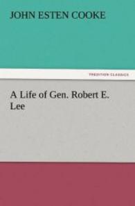 A Life of Gen. Robert E. Lee （2011. 588 S. 203 mm）