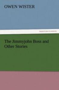 The Jimmyjohn Boss and Other Stories （2011. 196 S. 203 mm）