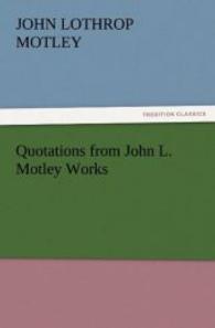 Quotations from John L. Motley Works （2011. 144 S. 203 mm）