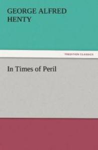 In Times of Peril （2011. 308 S. 203 mm）