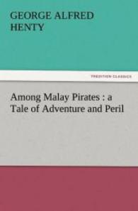 Among Malay Pirates : a Tale of Adventure and Peril （2011. 176 S. 203 mm）