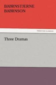 Three Dramas （2011. 296 S. 203 mm）