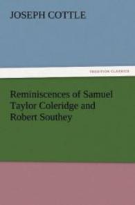 Reminiscences of Samuel Taylor Coleridge and Robert Southey （2011. 456 S. 203 mm）