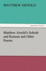 Matthew Arnold's Sohrab and Rustum and Other Poems （2011. 256 S. 203 mm）