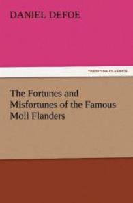 The Fortunes and Misfortunes of the Famous Moll Flanders （2011. 312 S. 203 mm）