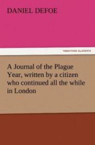 A Journal of the Plague Year, written by a citizen who continued all the while in London （2011. 228 S. 203 mm）