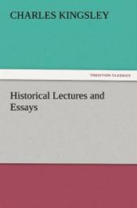 Historical Lectures and Essays （2011. 128 S. 203 mm）
