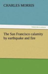 The San Francisco calamity by earthquake and fire （2011. 332 S. 203 mm）