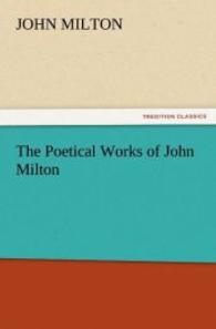 The Poetical Works of John Milton （2011. 460 S. 203 mm）