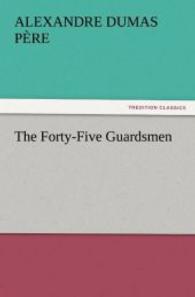 The Forty-Five Guardsmen （2011. 536 S. 203 mm）
