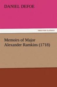 Memoirs of Major Alexander Ramkins (1718) （2011. 68 S. 203 mm）