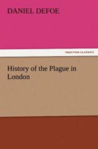 History of the Plague in London （2011. 252 S. 203 mm）