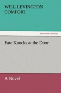 Fate Knocks at the Door : A Novel （2011. 316 S. 203 mm）