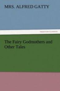 The Fairy Godmothers and Other Tales （2011. 108 S. 203 mm）