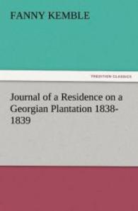 Journal of a Residence on a Georgian Plantation 1838-1839 （2011. 268 S. 203 mm）