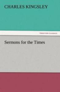 Sermons for the Times （2011. 220 S. 203 mm）