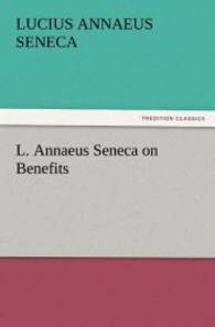 L. Annaeus Seneca on Benefits （2011. 200 S. 203 mm）