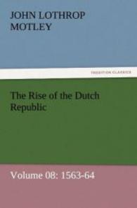 The Rise of the Dutch Republic - Volume 08: 1563-64 （2011. 56 S. 203 mm）
