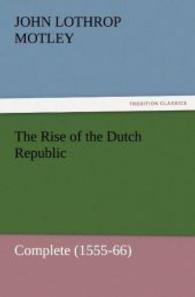 The Rise of the Dutch Republic - Complete (1555-66) （2011. 484 S. 203 mm）