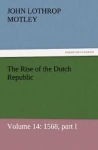 The Rise of the Dutch Republic - Volume 14: 1568, part I （2011. 52 S. 203 mm）
