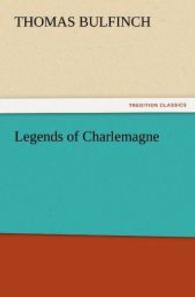 Legends of Charlemagne （2011. 320 S. 203 mm）
