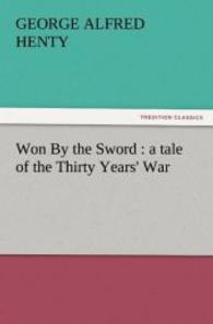 Won By the Sword : a tale of the Thirty Years' War （2011. 352 S. 203 mm）