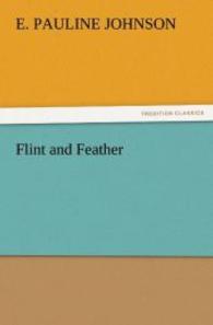 Flint and Feather （2011. 136 S. 203 mm）