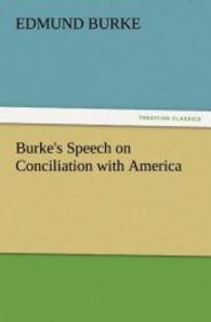 Burke's Speech on Conciliation with America （2011. 112 S. 203 mm）