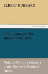 Little Journeys to the Homes of the Great - Volume 06 Little Journeys to the Homes of Eminent Artists （2011. 212 S. 203 mm）