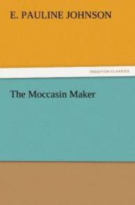 The Moccasin Maker （2011. 156 S. 203 mm）