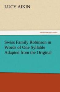 Swiss Family Robinson in Words of One Syllable Adapted from the Original （2011. 80 S. 203 mm）
