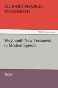 Weymouth New Testament in Modern Speech, Acts （2011. 64 S. 203 mm）