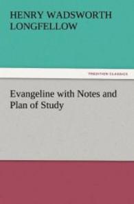 Evangeline with Notes and Plan of Study （2011. 108 S. 203 mm）