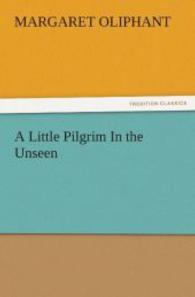 A Little Pilgrim In the Unseen （2011. 80 S. 203 mm）