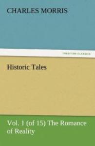 Historic Tales, Vol. 1 (of 15) The Romance of Reality （2011. 248 S. 203 mm）