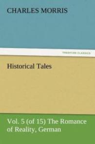 Historical Tales, Vol 5 (of 15) The Romance of Reality, German （2011. 244 S. 203 mm）