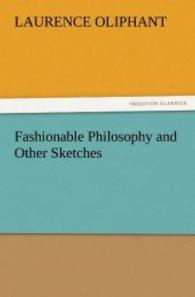 Fashionable Philosophy and Other Sketches （2011. 88 S. 203 mm）