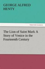 The Lion of Saint Mark A Story of Venice in the Fourteenth Century （2011. 332 S. 203 mm）