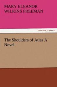 The Shoulders of Atlas A Novel （2011. 236 S. 203 mm）