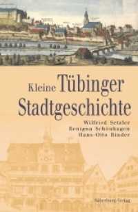 Kleine Tübinger Stadtgeschichte （Aktualisierte Neuausgabe. 2013. 244 S. 121 meist farb. Abb. 20.5 cm）