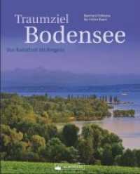 Traumziel Bodensee : Von Radolfzell bis Bregenz （2018. 224 S. 30.5 cm）