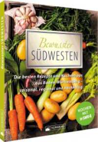 Bewusster Südwesten : Die besten Rezepte und Küchentipps aus Baden-Württemberg - saisonal, regional und nachhaltig （2024. 128 S. 19.5 cm）