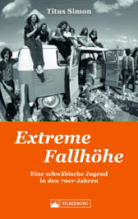 Extreme Fallhöhe : Eine schwäbische Jugend in den 70er-Jahren （2024. 240 S. 19.0 cm）
