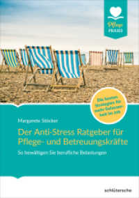 Der Anti-Stress-Ratgeber für Pflege- und Betreuungskräfte : So bewältigen Sie berufliche Belastungen. Die besten Strategien für mehr Gelassenheit im Job (Pflege Praxis) （2022. 160 S. 210 mm）