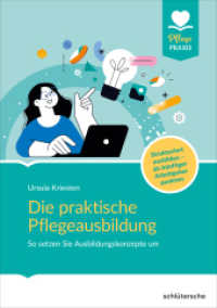 Die praktische Pflegeausbildung : So setzen Sie Ausbildungskonzepte um. Strukturiert ausbilden - als künftiger Arbeitgeber punkten （2023. 400 S. 210 mm）