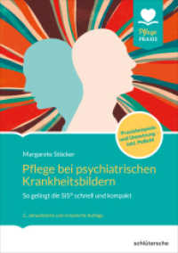 Pflege bei psychiatrischen Krankheitsbildern : So gelingt die SIS® schnell und kompakt. Mit vielen Praxisbeispielen für die perfekte Umsetzung （2. aktualisierte und erweiterte Auflage. 2024. 268 S. 210 mm）