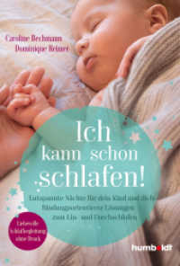 Ich kann schon schlafen! : Entspannte Nächte für dein Kind und dich. Bindungsorientierte Lösungen zum Ein-und Durchschlafen. Liebevolle Schlafbegleitung ohne Druck （2022. 232 S. 215 mm）