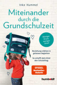 Miteinander durch die Grundschulzeit : Beziehung stärken & gelassen begleiten. So schafft dein Kind den Schulalltag. Weniger Druck， weniger Streit. Spiegel-Bestsellerautorin