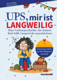 Ups, mir ist langweilig : Eine Vorlesegeschichte, die deinem Kind hilft, Langeweile auszutricksen. Mit Gesprächsanregungen - gemeinsam Ideen zur Beschäftigung sammeln.  Illustriert von Verena Potthast （2025. 80 S. 240 mm）